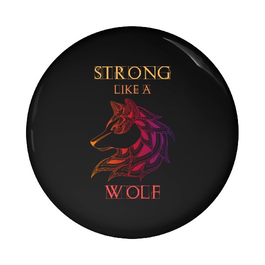Strong Like A Wolf Pin Buttons