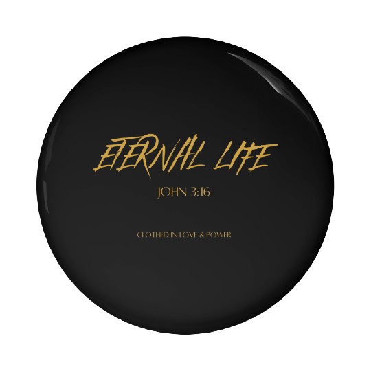 Eternal life John 3:16 Pin Buttons