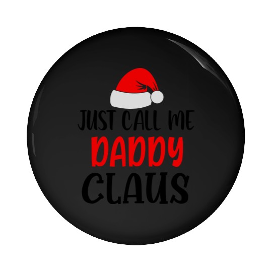 Just call me daddy claus Pin Buttons