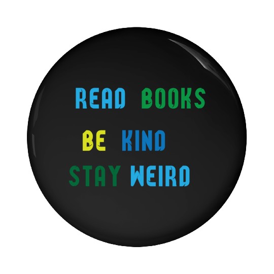 read books be kind stay weird Pin Buttons