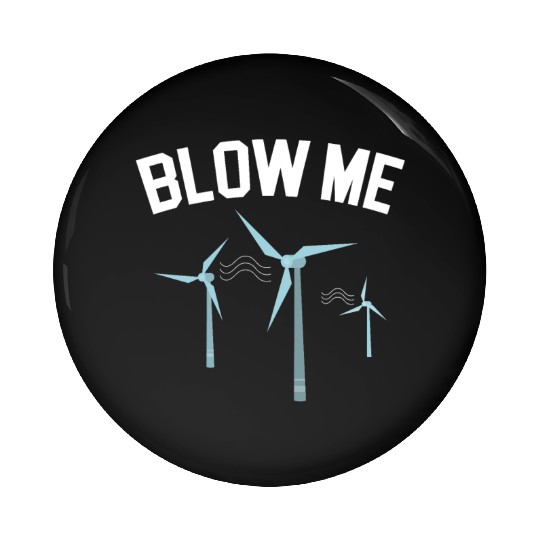 Blow Me Wind Renewable Energy Windtech Windmill Pin Buttons