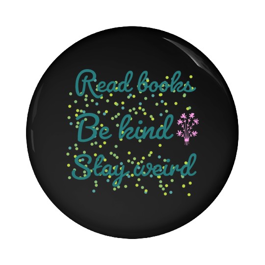 Read books be kind stay weird Pin Buttons