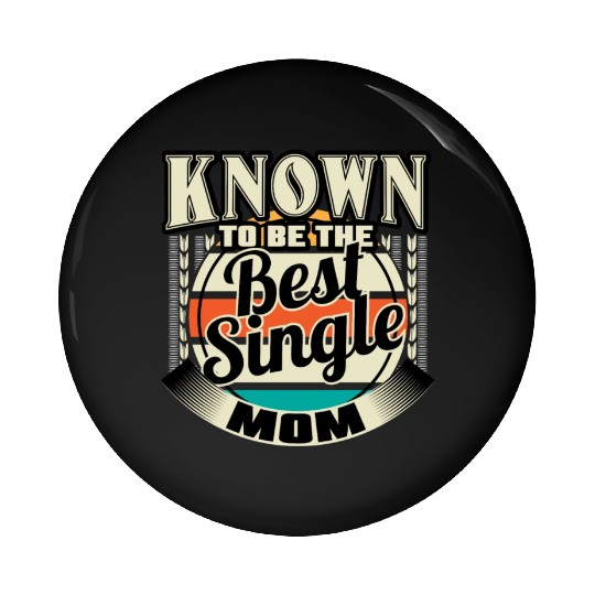 Single Mom Mom Son Gift Idea Pin Buttons
