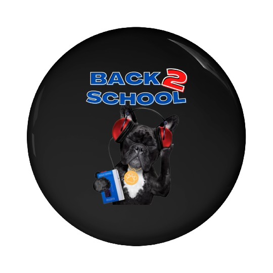 FRENCH BULLDOG BACK 2 SCHOOL aka BACK TO SCHOOL Pin Buttons