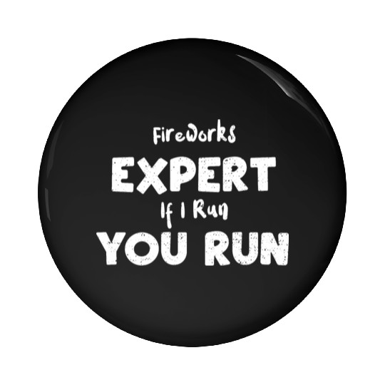 Fireworks Expert If I Run You Run Pin Buttons
