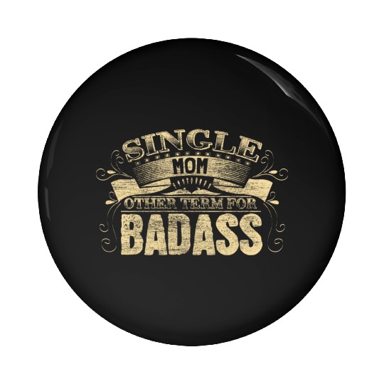 Single Mother Mom Son Pin Buttons