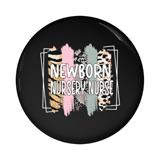 Newborn Nursery Nursing Best Newborn Nursery Nurse Pin Buttons
