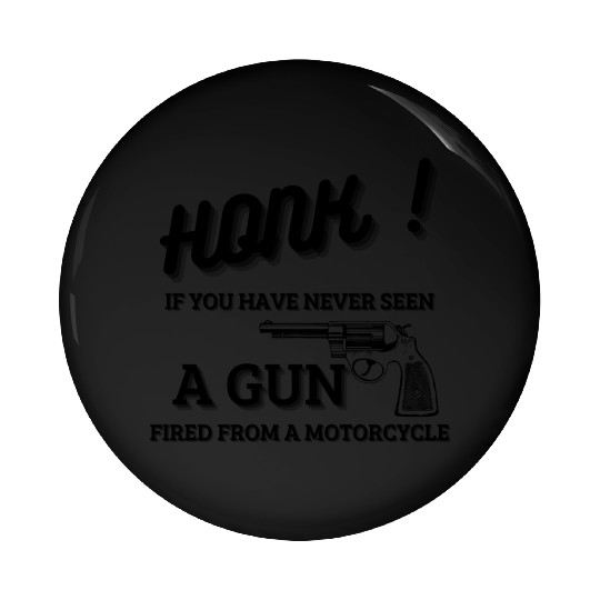 HONK if you have never seen a Gun Pin Buttons