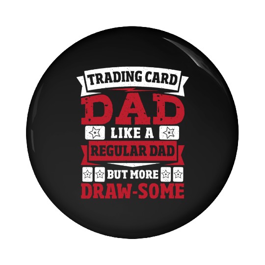 Trading Card Dad Like A Regular Dad But More Pin Buttons