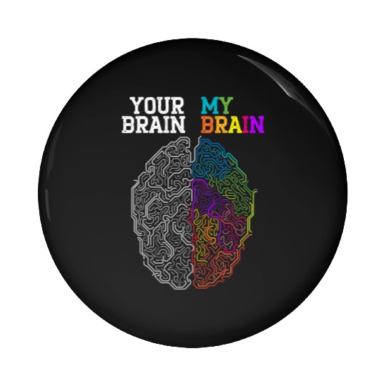 Your Brain My Brain Embrace Neurodiversity ADHD Pin Buttons