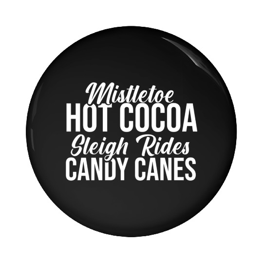 Mistletoe Hot Cocoa Sleigh Rides Candy Canes Pin Buttons