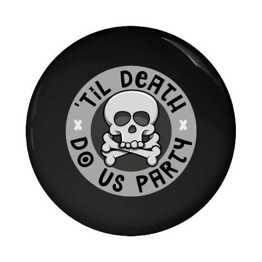 'Til death do us party Pin Buttons