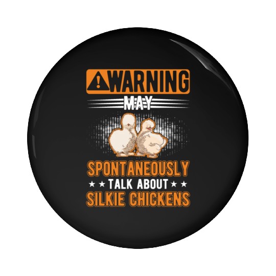 May Spontaneously Talk About Silkie Chickens Pin Buttons