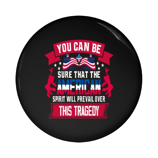 Patriot Day 9 11 American Spirit Pin Buttons