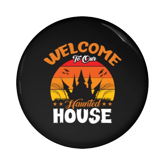 Welcome To Our Haunted House Pin Buttons