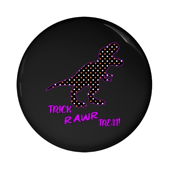 Trick RAWR Treat! - Halloween Tyrannosaurus Rex Pin Buttons