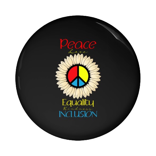 Peace Love Equality Kindness Inclusion Sunflower Pin Buttons