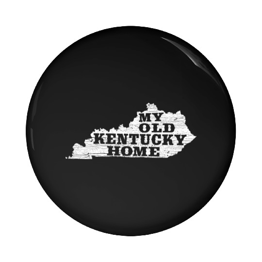 My Old Kentucky Home State Vintage Rustic Chic Pin Buttons