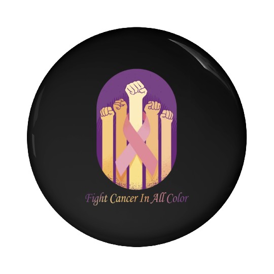 Cancer Sucks In Every Color Fighter Fight Support Pin Buttons