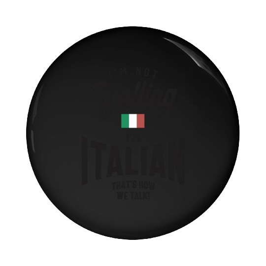 I'm not yelling I'm Italian Funny Italian Pride Pin Buttons