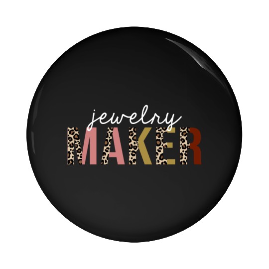 Jewelry Maker Leopard Print Funny Gift Pin Buttons
