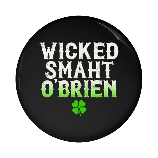 Wicked Smaht O'Brien Clan Boston Irish Slang Pin Buttons