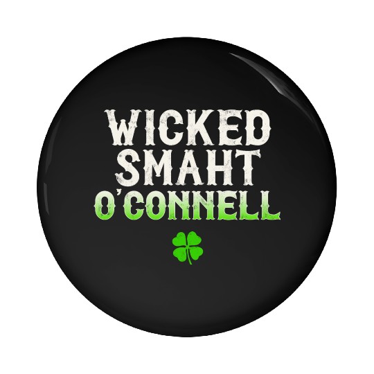 Wicked Smaht O'Connell Clan Boston Irish Slang Pin Buttons