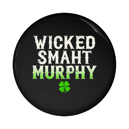 Wicked Smaht Murphy Clan Boston Irish Slang Pin Buttons