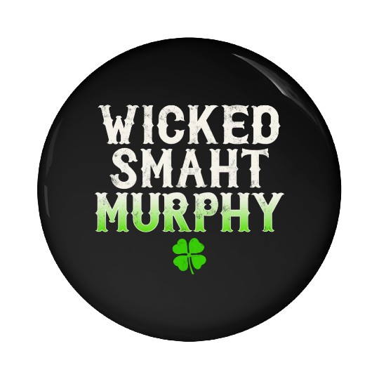 Wicked Smaht Murphy Clan Boston Irish Slang Pin Buttons