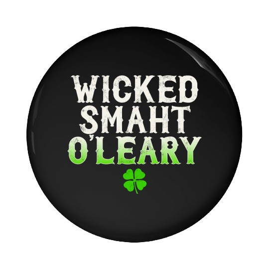 Wicked Smaht O'Leary Clan Boston Irish Slang Pin Buttons