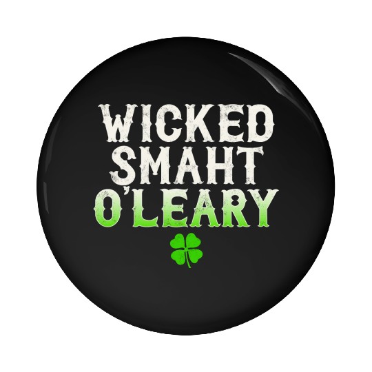 Wicked Smaht O'Leary Clan Boston Irish Slang Pin Buttons