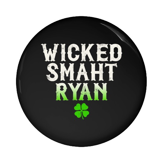 Wicked Smaht Ryan Clan Boston Irish Slang Pin Buttons