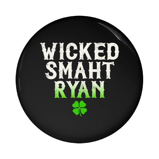 Wicked Smaht Ryan Clan Boston Irish Slang Pin Buttons