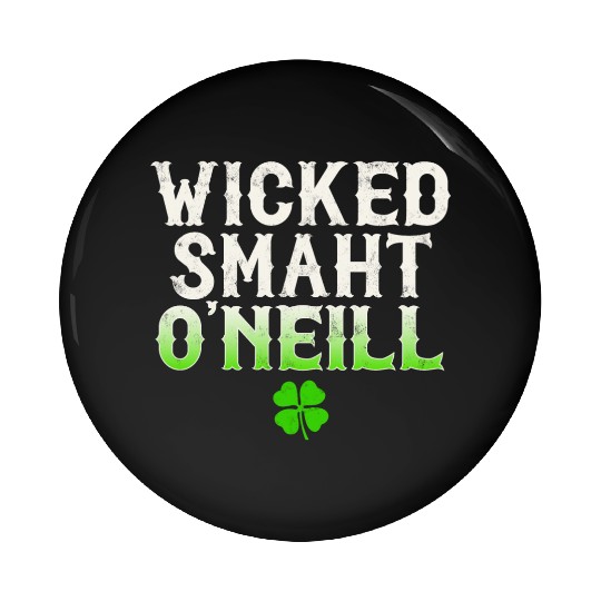Wicked Smaht O'Neill Clan Boston Irish Slang Pin Buttons