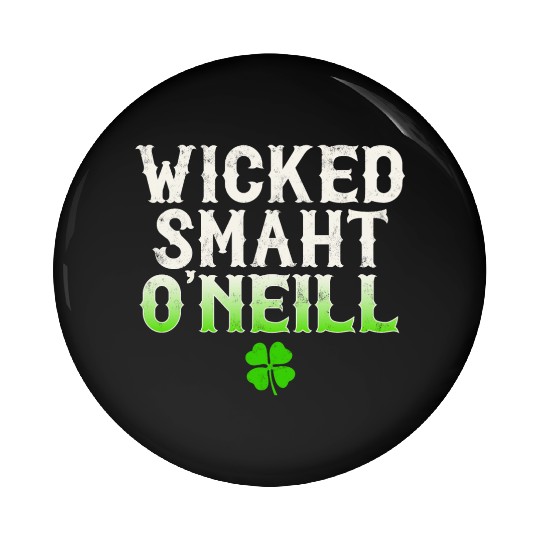 Wicked Smaht O'Neill Clan Boston Irish Slang Pin Buttons