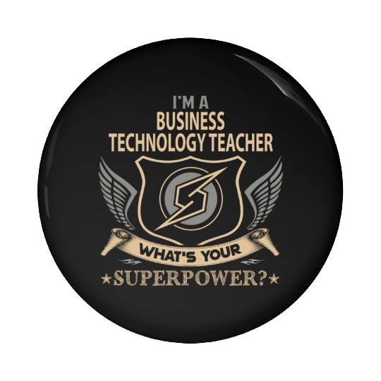 Business Technology Teacher Pin Buttons - Superpower J