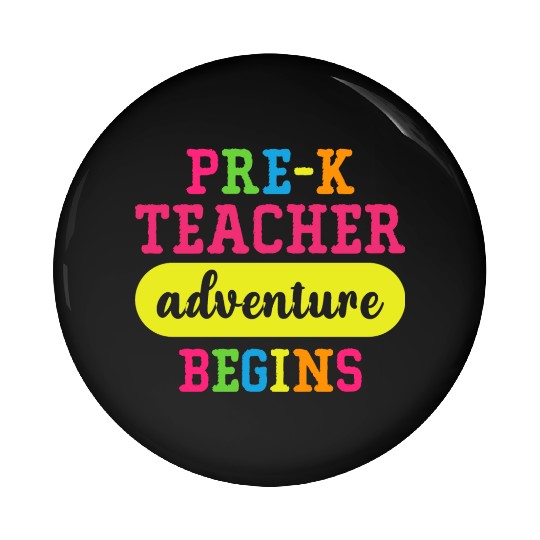 Pre K Teacher Adventure Begins Pin Buttons