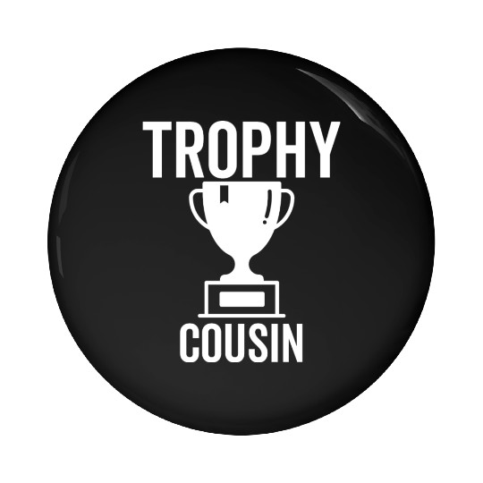 Trophy Cousin Pin Buttons