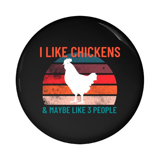 I Like Chickens and Maybe Like 3 People Sunset Pin Buttons
