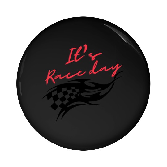 It's race day, gift for racer, race lover,race day Pin Buttons