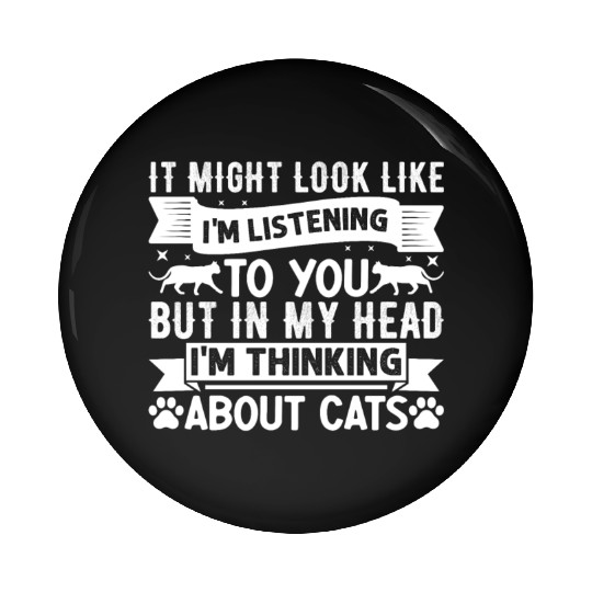 Cat Owner Cat Lover I But in my head I'm thinking Pin Buttons