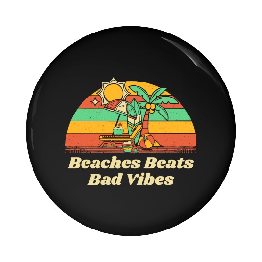 Beaches Beats Bad Vibes Summer Positivity Tropical Pin Buttons