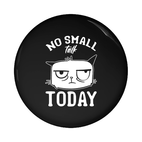 Funny Cat Meme I No Small Talk Today I Funny Cat Pin Buttons