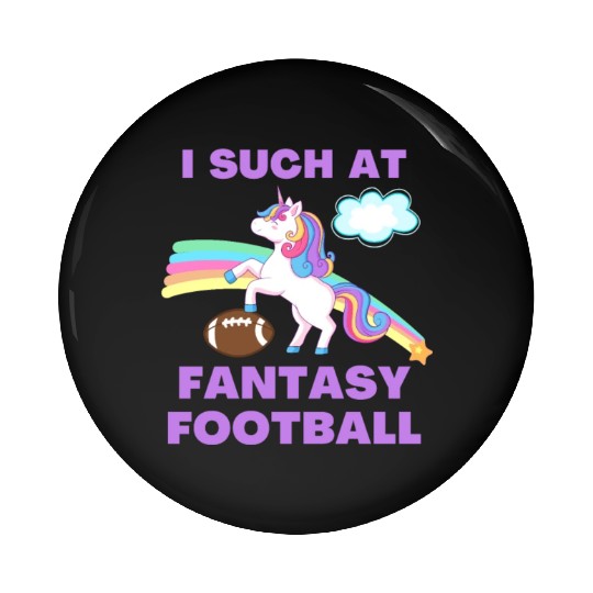 I Suck At Fantasy Football Funny Cute Unicorn Pin Buttons