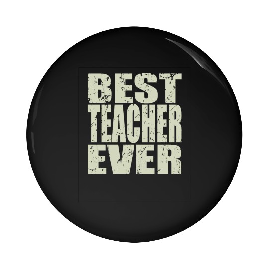 Best Teacher Ever Teacher Gift Pin Buttons