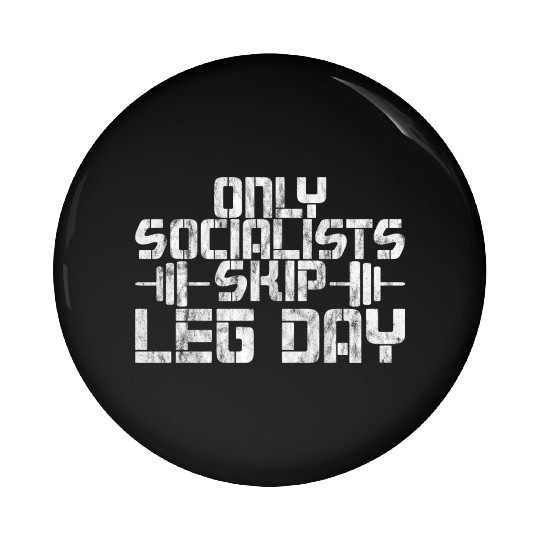 Only Socialists Skip Leg Day 2 Pin Buttons