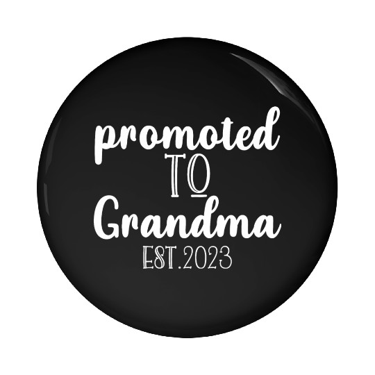 Promoted to Great Grandma 2023 Pin Buttons