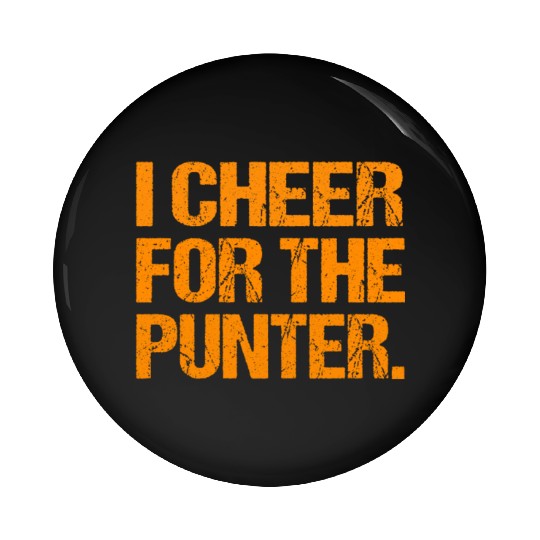 I Cheer For The Punter 2022 Pin Buttons