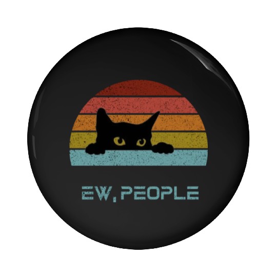 Ew People Retro Cat Funny Vintage Pin Buttons