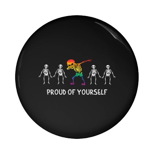 Proud of yourself Halloween LGBTQ Pride Skeleton Pin Buttons